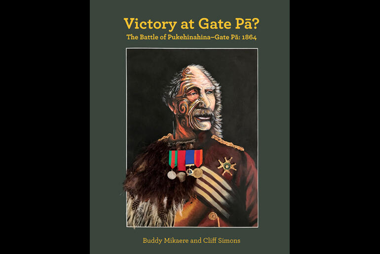 A new history from Buddy Mikaere and Cliff Simons sets out the impact of Tauranga Moana iwi loss of lands after the Battle of Gate Pā.