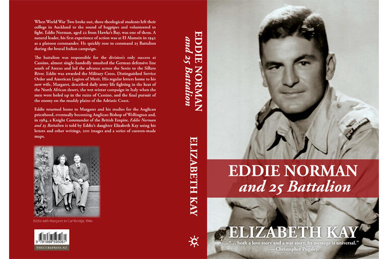 New history 'Eddie Norman and 25 Battalion' chronicles the experiences of Bishop of Wellington Rt Rev Edward Norman during WWII. New history 'Eddie Norman and 25 Battalion' chronicles the experiences of Bishop of Wellington Rt Rev Edward Norman during WWII.